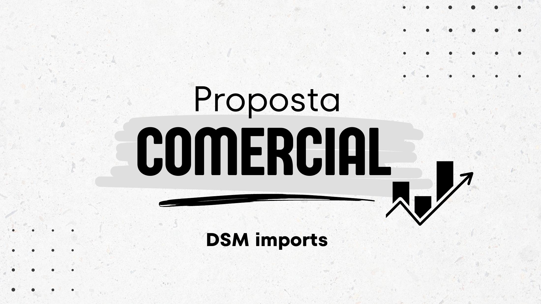 Capa do projeto DSM Imports — Proposta Comercial
