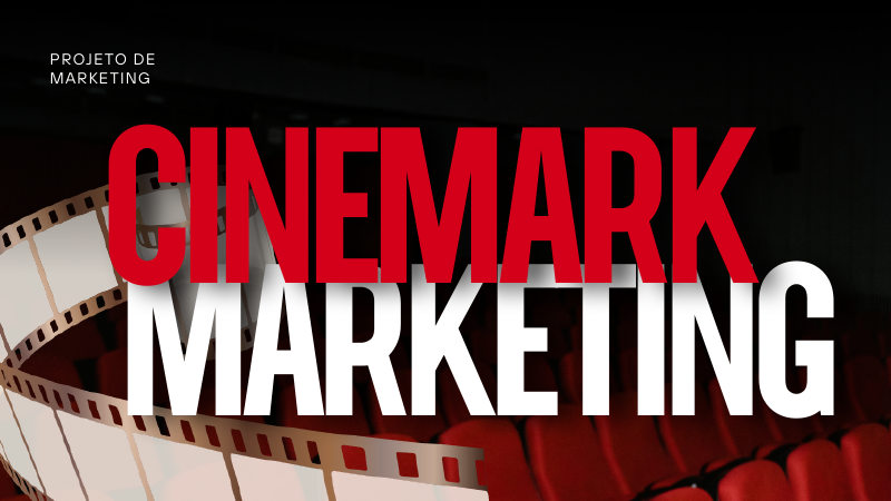 Capa do projeto Cinemark — Projeto de Marketing