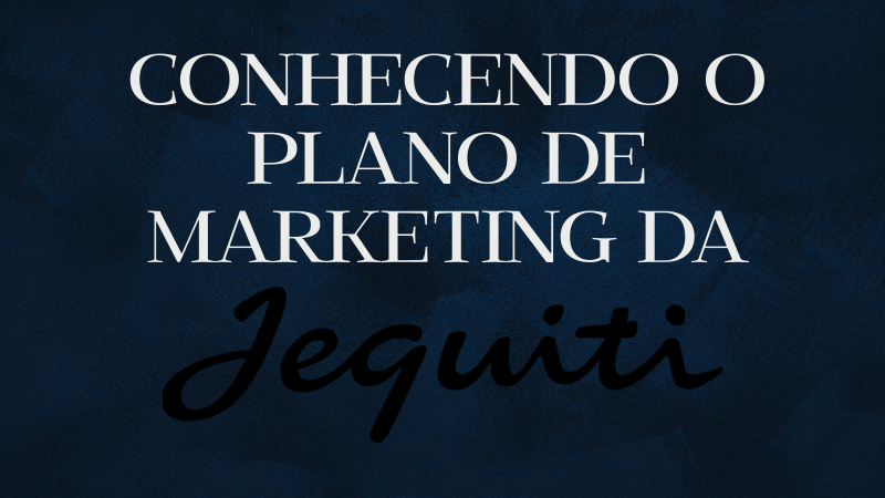 Capa do projeto Jequiti — Plano de Marketing