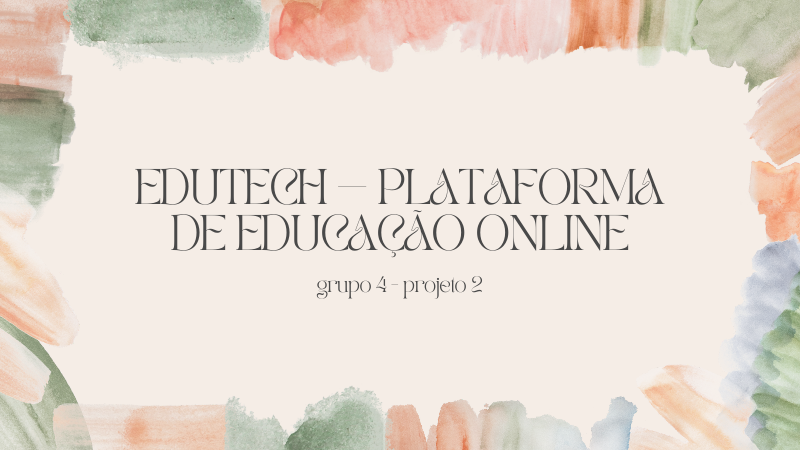 Capa do projeto Edutech — Plataforma de Educação Online